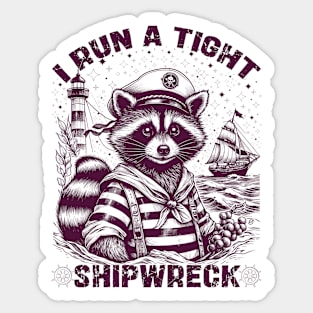 I Run A Tight Shipwreck Sticker